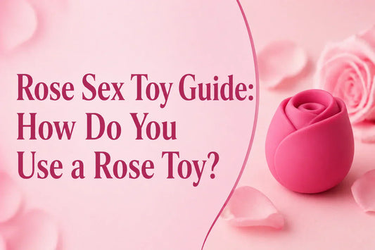 How Do You Use a Rose Toy